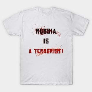 russia is a terrorist state T-Shirt